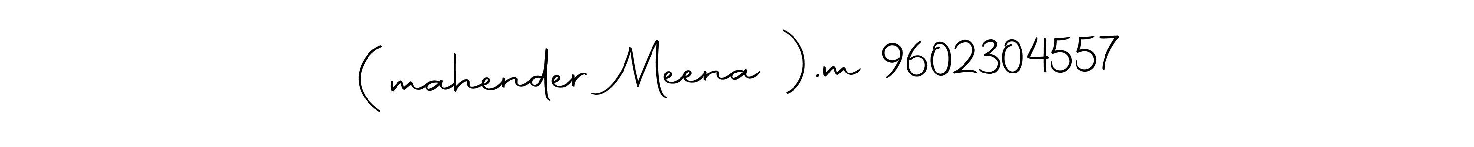 Create a beautiful signature design for name (mahender Meena ).m 9602304557. With this signature (Autography-DOLnW) fonts, you can make a handwritten signature for free. (mahender Meena ).m 9602304557 signature style 10 images and pictures png