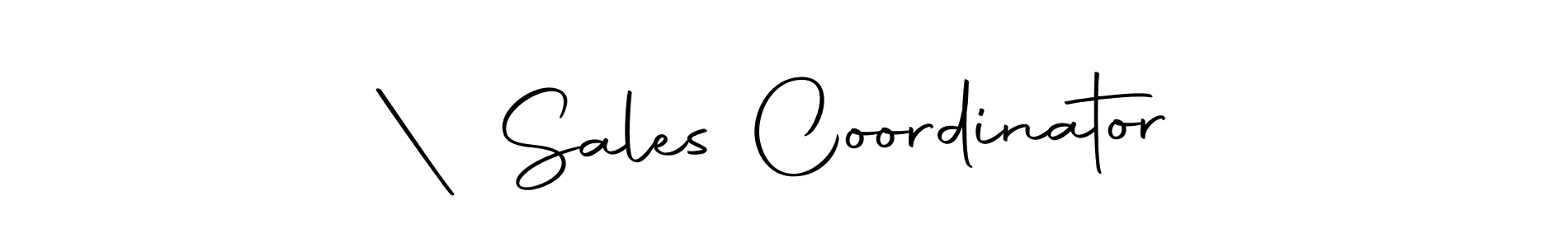 Use a signature maker to create a handwritten signature online. With this signature software, you can design (Autography-DOLnW) your own signature for name | Sales Coordinator. | Sales Coordinator signature style 10 images and pictures png