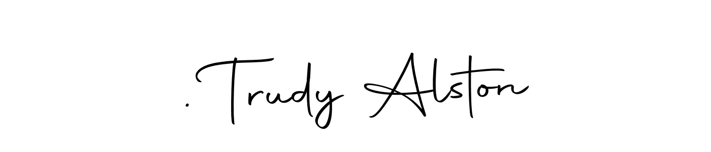Design your own signature with our free online signature maker. With this signature software, you can create a handwritten (Autography-DOLnW) signature for name . Trudy Alston. . Trudy Alston signature style 10 images and pictures png