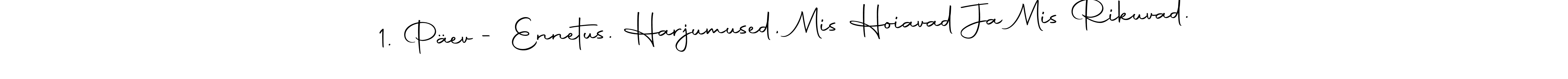 How to make 1. Päev - Ennetus. Harjumused, Mis Hoiavad Ja Mis Rikuvad. name signature. Use Autography-DOLnW style for creating short signs online. This is the latest handwritten sign. 1. Päev - Ennetus. Harjumused, Mis Hoiavad Ja Mis Rikuvad. signature style 10 images and pictures png