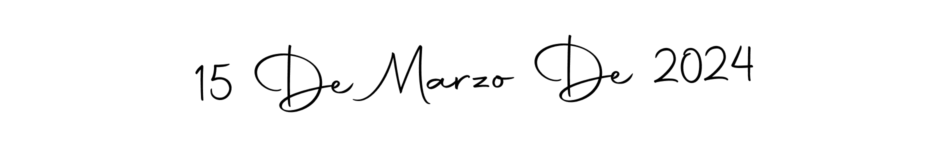 Create a beautiful signature design for name 15 De Marzo De 2024. With this signature (Autography-DOLnW) fonts, you can make a handwritten signature for free. 15 De Marzo De 2024 signature style 10 images and pictures png