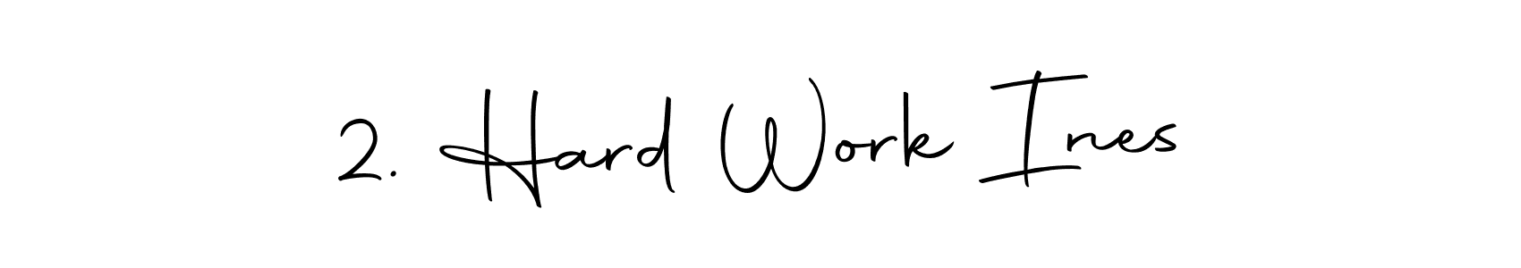 Check out images of Autograph of 2. Hard Work Ines name. Actor 2. Hard Work Ines Signature Style. Autography-DOLnW is a professional sign style online. 2. Hard Work Ines signature style 10 images and pictures png