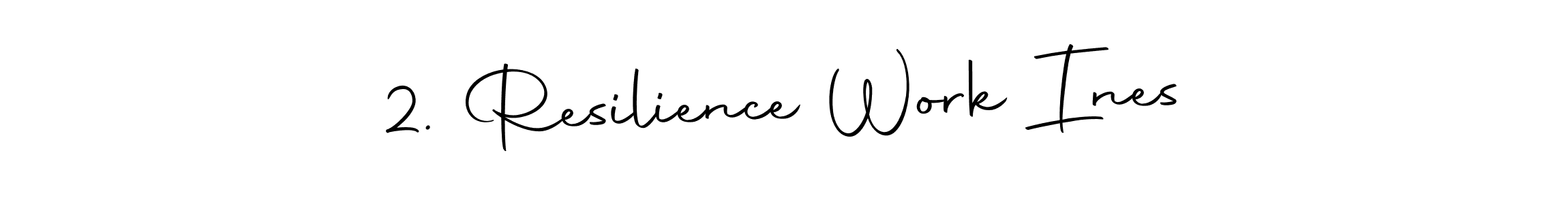 You can use this online signature creator to create a handwritten signature for the name 2. Resilience Work Ines. This is the best online autograph maker. 2. Resilience Work Ines signature style 10 images and pictures png