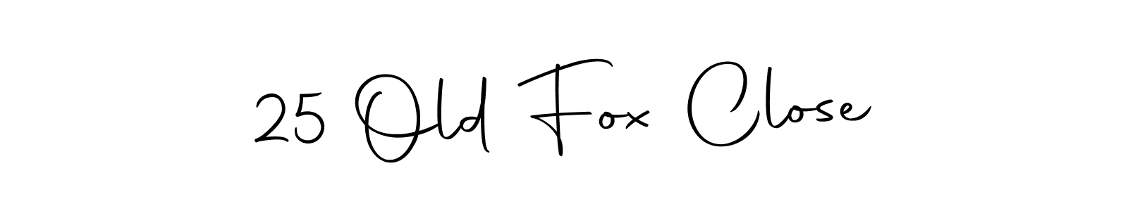 Use a signature maker to create a handwritten signature online. With this signature software, you can design (Autography-DOLnW) your own signature for name 25 Old Fox Close. 25 Old Fox Close signature style 10 images and pictures png