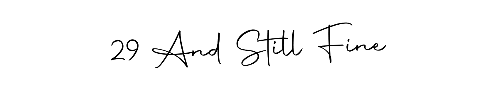 Also we have 29 And Still Fine name is the best signature style. Create professional handwritten signature collection using Autography-DOLnW autograph style. 29 And Still Fine signature style 10 images and pictures png