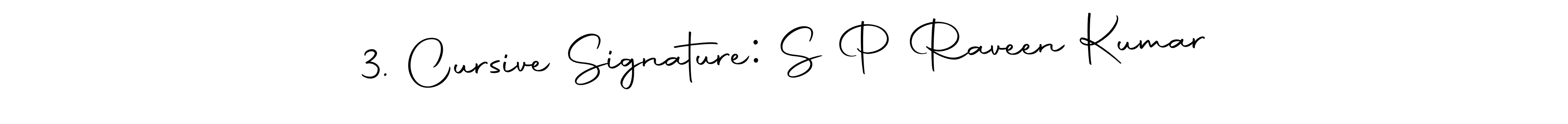 Once you've used our free online signature maker to create your best signature Autography-DOLnW style, it's time to enjoy all of the benefits that 3. Cursive Signature: S P Raveen Kumar name signing documents. 3. Cursive Signature: S P Raveen Kumar signature style 10 images and pictures png