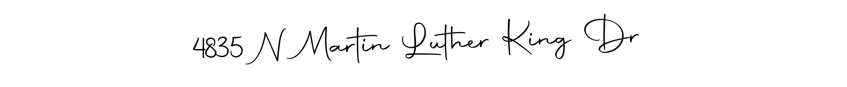Also You can easily find your signature by using the search form. We will create 4835 N Martin Luther King Dr  name handwritten signature images for you free of cost using Autography-DOLnW sign style. 4835 N Martin Luther King Dr  signature style 10 images and pictures png