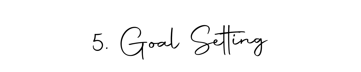 This is the best signature style for the 5. Goal Setting name. Also you like these signature font (Autography-DOLnW). Mix name signature. 5. Goal Setting signature style 10 images and pictures png