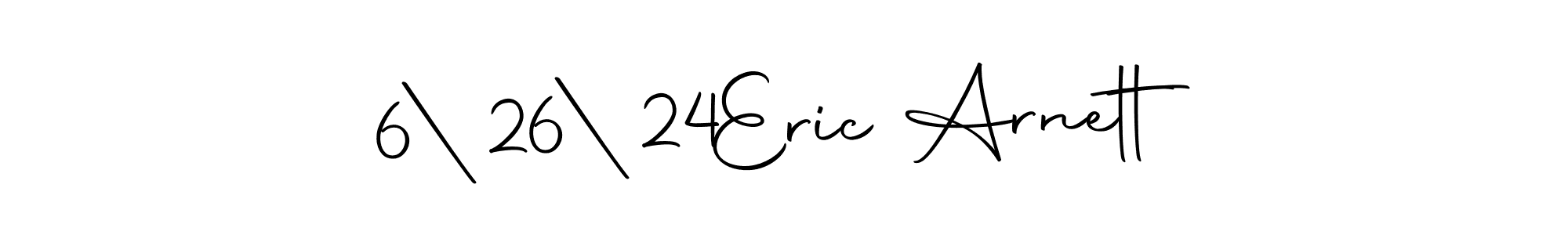 How to make 6|26|24  Eric Arnett name signature. Use Autography-DOLnW style for creating short signs online. This is the latest handwritten sign. 6|26|24  Eric Arnett signature style 10 images and pictures png