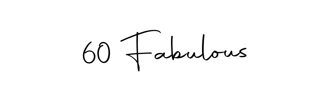 Also we have 60 Fabulous name is the best signature style. Create professional handwritten signature collection using Autography-DOLnW autograph style. 60 Fabulous signature style 10 images and pictures png