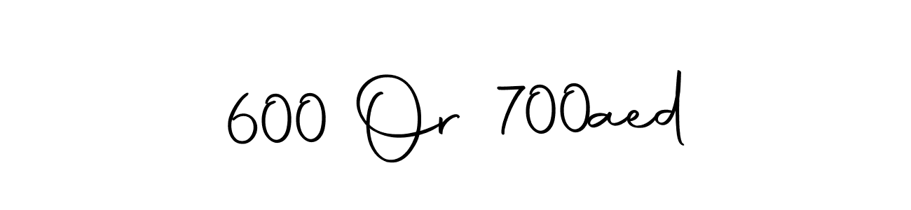 How to make 600 Or 700aed signature? Autography-DOLnW is a professional autograph style. Create handwritten signature for 600 Or 700aed name. 600 Or 700aed signature style 10 images and pictures png