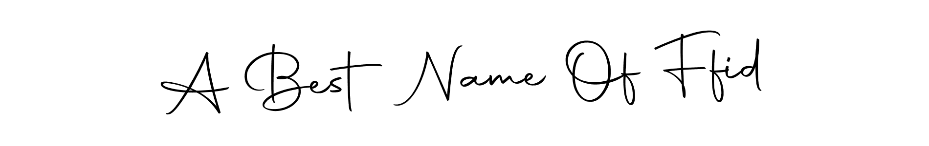 How to make A Best Name Of Ffid name signature. Use Autography-DOLnW style for creating short signs online. This is the latest handwritten sign. A Best Name Of Ffid signature style 10 images and pictures png