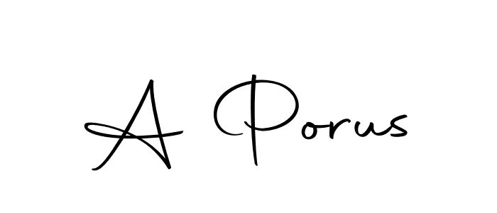 You should practise on your own different ways (Autography-DOLnW) to write your name (A Porus) in signature. don't let someone else do it for you. A Porus signature style 10 images and pictures png