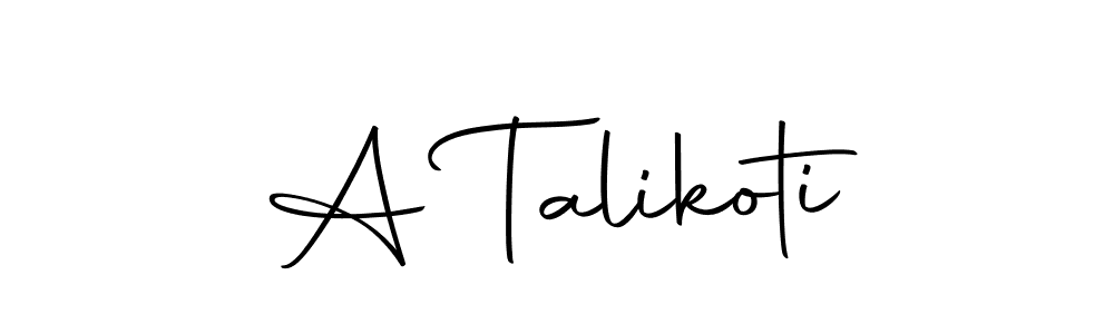 You should practise on your own different ways (Autography-DOLnW) to write your name (A Talikoti) in signature. don't let someone else do it for you. A Talikoti signature style 10 images and pictures png