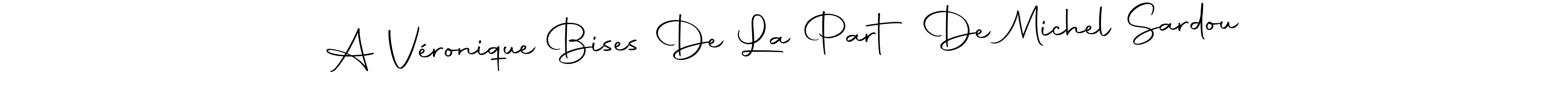 Make a beautiful signature design for name A Véronique Bises De La Part De Michel Sardou. Use this online signature maker to create a handwritten signature for free. A Véronique Bises De La Part De Michel Sardou signature style 10 images and pictures png