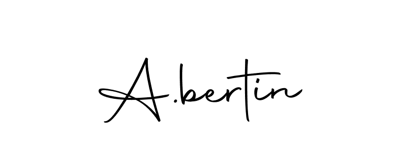 You should practise on your own different ways (Autography-DOLnW) to write your name (A.bertin) in signature. don't let someone else do it for you. A.bertin signature style 10 images and pictures png