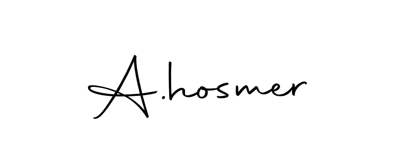 Best and Professional Signature Style for A.hosmer. Autography-DOLnW Best Signature Style Collection. A.hosmer signature style 10 images and pictures png