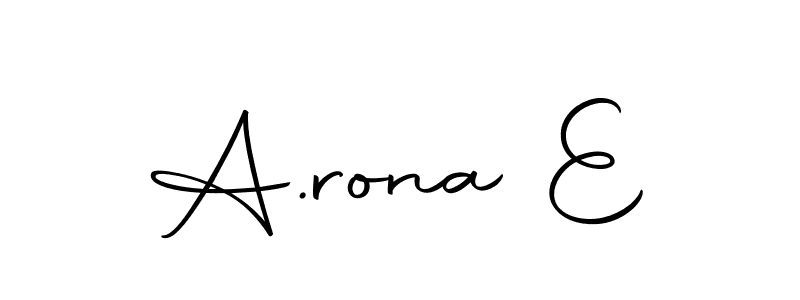 How to make A.rona E name signature. Use Autography-DOLnW style for creating short signs online. This is the latest handwritten sign. A.rona E signature style 10 images and pictures png