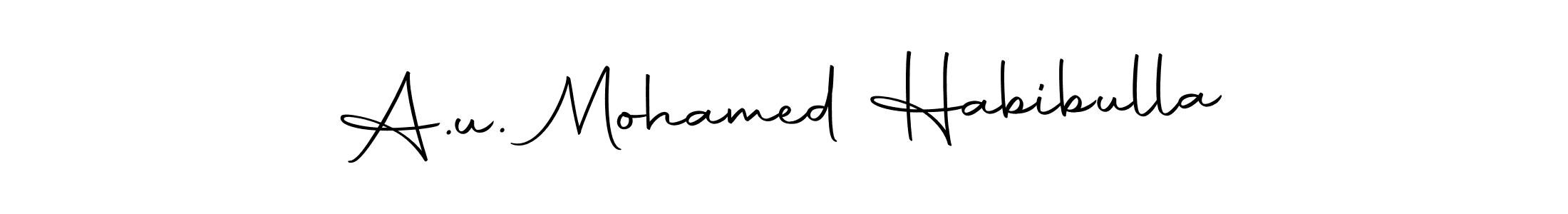 Make a beautiful signature design for name A.u. Mohamed Habibulla. Use this online signature maker to create a handwritten signature for free. A.u. Mohamed Habibulla signature style 10 images and pictures png