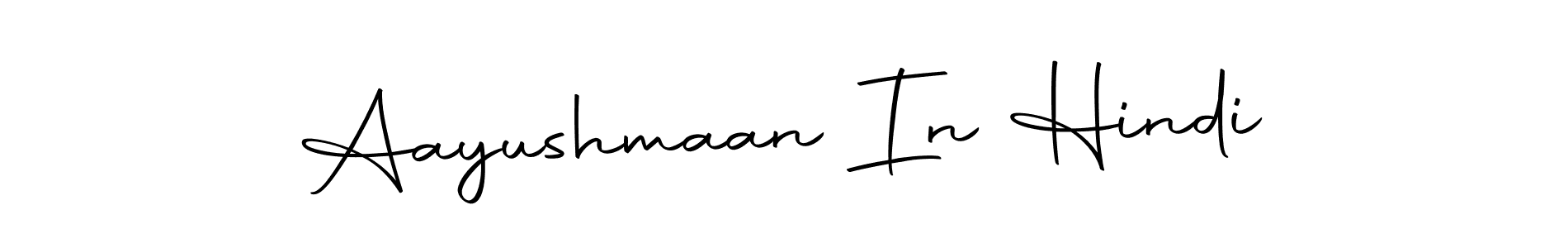 Create a beautiful signature design for name Aayushmaan In Hindi. With this signature (Autography-DOLnW) fonts, you can make a handwritten signature for free. Aayushmaan In Hindi signature style 10 images and pictures png