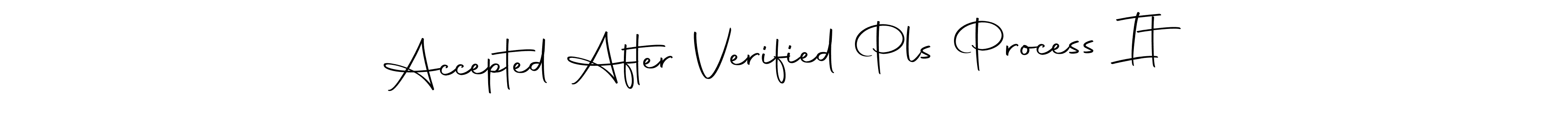 Best and Professional Signature Style for Accepted After Verified Pls Process It. Autography-DOLnW Best Signature Style Collection. Accepted After Verified Pls Process It signature style 10 images and pictures png