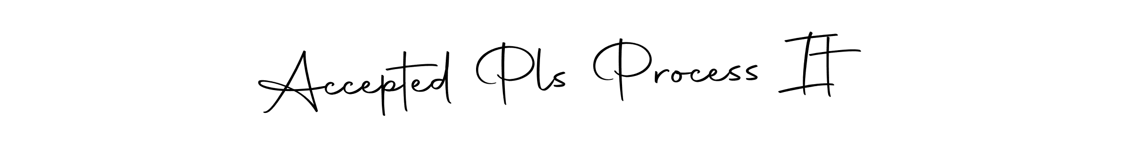 Also You can easily find your signature by using the search form. We will create Accepted Pls Process It name handwritten signature images for you free of cost using Autography-DOLnW sign style. Accepted Pls Process It signature style 10 images and pictures png