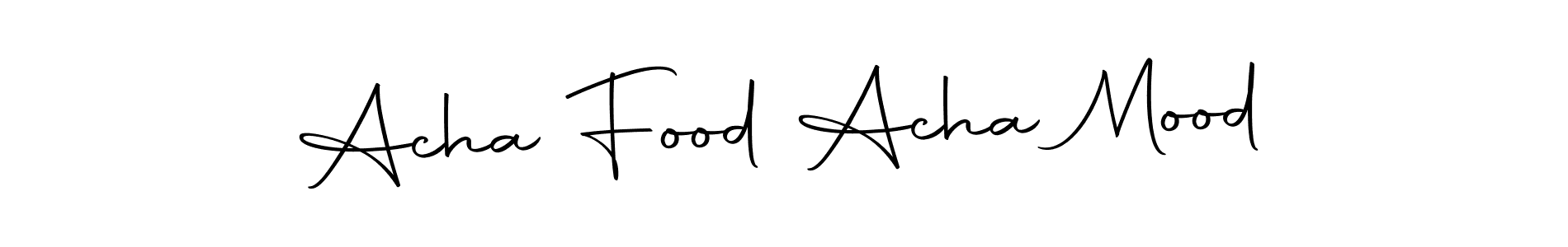 Make a beautiful signature design for name Acha Food Acha Mood. With this signature (Autography-DOLnW) style, you can create a handwritten signature for free. Acha Food Acha Mood signature style 10 images and pictures png
