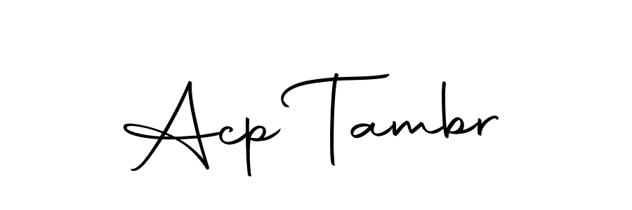 Also we have Acp Tambr name is the best signature style. Create professional handwritten signature collection using Autography-DOLnW autograph style. Acp Tambr signature style 10 images and pictures png