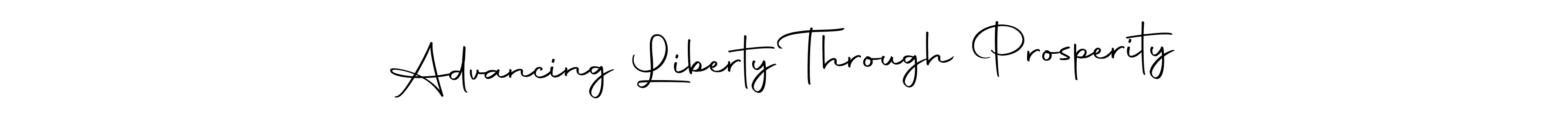Design your own signature with our free online signature maker. With this signature software, you can create a handwritten (Autography-DOLnW) signature for name Advancing Liberty Through Prosperity. Advancing Liberty Through Prosperity signature style 10 images and pictures png