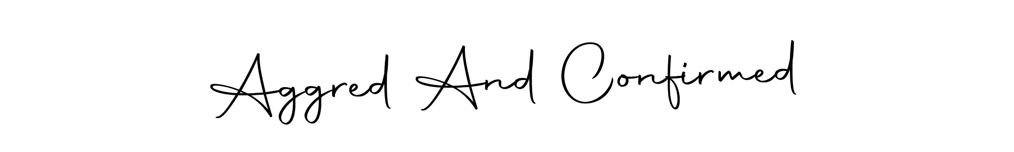 It looks lik you need a new signature style for name Aggred And Confirmed. Design unique handwritten (Autography-DOLnW) signature with our free signature maker in just a few clicks. Aggred And Confirmed signature style 10 images and pictures png