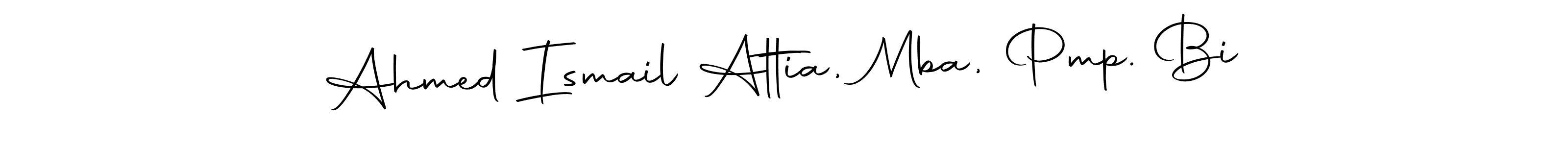 You can use this online signature creator to create a handwritten signature for the name Ahmed Ismail Attia, Mba, Pmp. Bi. This is the best online autograph maker. Ahmed Ismail Attia, Mba, Pmp. Bi signature style 10 images and pictures png