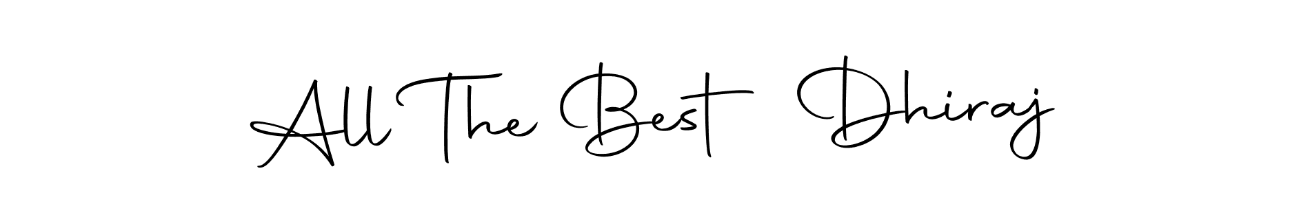 Use a signature maker to create a handwritten signature online. With this signature software, you can design (Autography-DOLnW) your own signature for name All The Best Dhiraj. All The Best Dhiraj signature style 10 images and pictures png