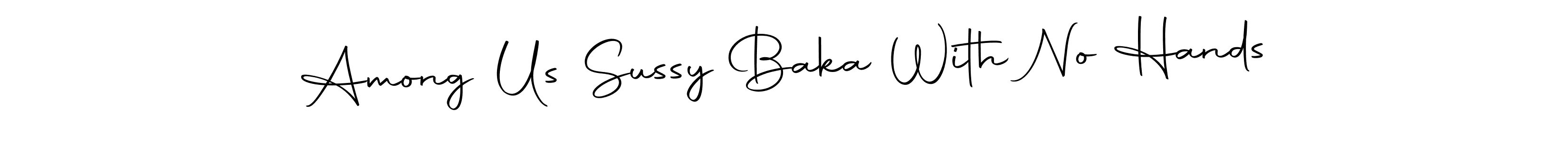 See photos of Among Us Sussy Baka With No Hands official signature by Spectra . Check more albums & portfolios. Read reviews & check more about Autography-DOLnW font. Among Us Sussy Baka With No Hands signature style 10 images and pictures png