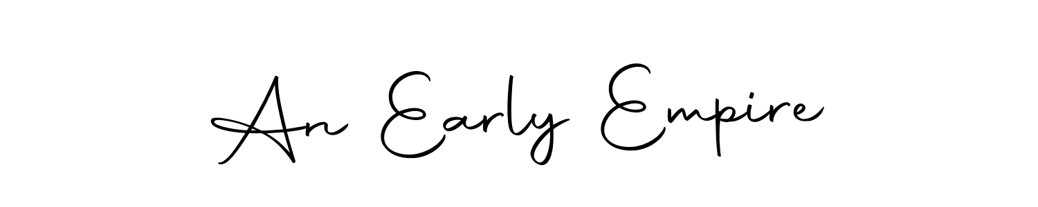 Use a signature maker to create a handwritten signature online. With this signature software, you can design (Autography-DOLnW) your own signature for name An Early Empire. An Early Empire signature style 10 images and pictures png