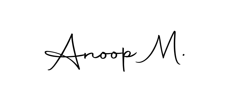 You should practise on your own different ways (Autography-DOLnW) to write your name (Anoop M.) in signature. don't let someone else do it for you. Anoop M. signature style 10 images and pictures png