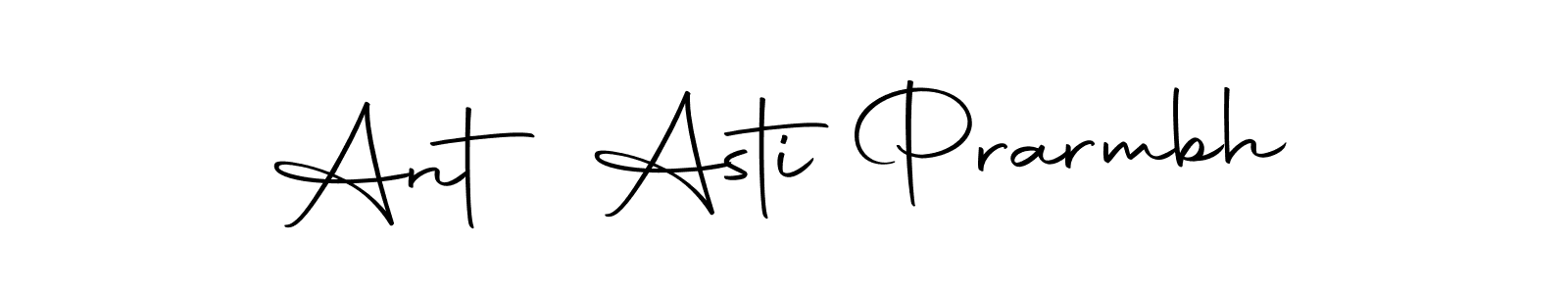 How to make Ant Asti Prarmbh signature? Autography-DOLnW is a professional autograph style. Create handwritten signature for Ant Asti Prarmbh name. Ant Asti Prarmbh signature style 10 images and pictures png