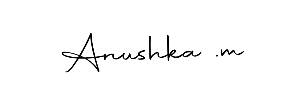 Create a beautiful signature design for name Anushka .m. With this signature (Autography-DOLnW) fonts, you can make a handwritten signature for free. Anushka .m signature style 10 images and pictures png