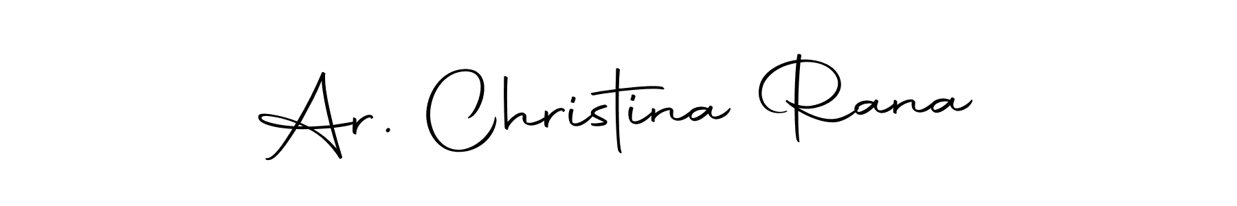 Create a beautiful signature design for name Ar. Christina Rana. With this signature (Autography-DOLnW) fonts, you can make a handwritten signature for free. Ar. Christina Rana signature style 10 images and pictures png