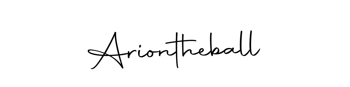 Create a beautiful signature design for name Ariontheball. With this signature (Autography-DOLnW) fonts, you can make a handwritten signature for free. Ariontheball signature style 10 images and pictures png