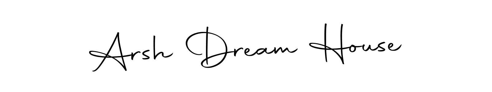It looks lik you need a new signature style for name Arsh Dream House. Design unique handwritten (Autography-DOLnW) signature with our free signature maker in just a few clicks. Arsh Dream House signature style 10 images and pictures png