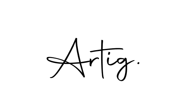 Create a beautiful signature design for name Artig.. With this signature (Autography-DOLnW) fonts, you can make a handwritten signature for free. Artig. signature style 10 images and pictures png