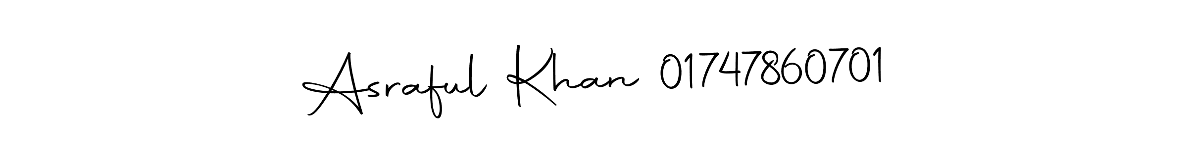 Make a beautiful signature design for name Asraful Khan 01747860701. Use this online signature maker to create a handwritten signature for free. Asraful Khan 01747860701 signature style 10 images and pictures png