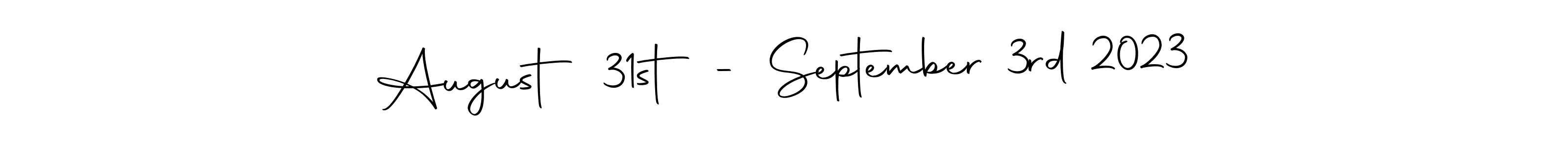 Once you've used our free online signature maker to create your best signature Autography-DOLnW style, it's time to enjoy all of the benefits that August 31st - September 3rd 2023 name signing documents. August 31st - September 3rd 2023 signature style 10 images and pictures png