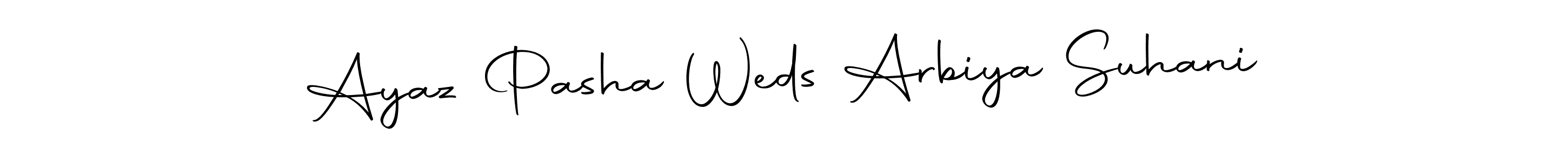 Autography-DOLnW is a professional signature style that is perfect for those who want to add a touch of class to their signature. It is also a great choice for those who want to make their signature more unique. Get Ayaz Pasha Weds Arbiya Suhani name to fancy signature for free. Ayaz Pasha Weds Arbiya Suhani signature style 10 images and pictures png