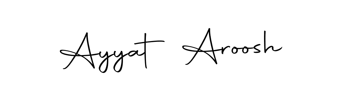 Create a beautiful signature design for name Ayyat Aroosh. With this signature (Autography-DOLnW) fonts, you can make a handwritten signature for free. Ayyat Aroosh signature style 10 images and pictures png