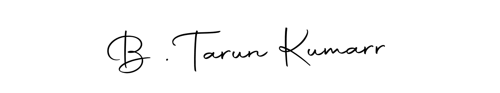 How to make B . Tarun Kumarr name signature. Use Autography-DOLnW style for creating short signs online. This is the latest handwritten sign. B . Tarun Kumarr signature style 10 images and pictures png