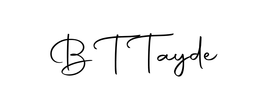 Make a short B T Tayde signature style. Manage your documents anywhere anytime using Autography-DOLnW. Create and add eSignatures, submit forms, share and send files easily. B T Tayde signature style 10 images and pictures png