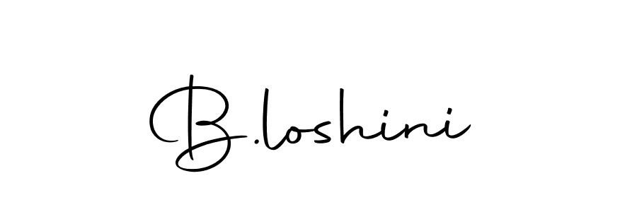 Create a beautiful signature design for name B.loshini. With this signature (Autography-DOLnW) fonts, you can make a handwritten signature for free. B.loshini signature style 10 images and pictures png