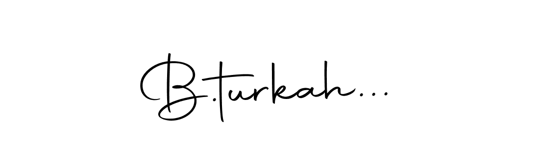 Make a short B.turkah... signature style. Manage your documents anywhere anytime using Autography-DOLnW. Create and add eSignatures, submit forms, share and send files easily. B.turkah... signature style 10 images and pictures png
