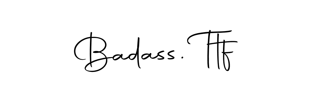 Create a beautiful signature design for name Badass. Ttf. With this signature (Autography-DOLnW) fonts, you can make a handwritten signature for free. Badass. Ttf signature style 10 images and pictures png